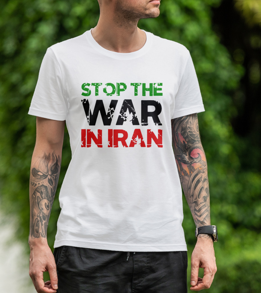 Stop The War In Iran T-Shirt