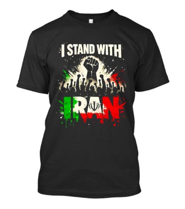 I Stand With Iran Fist Symbol Unity 2026 T-Shirt