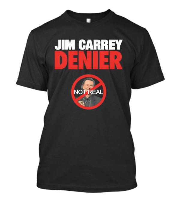 Jim Carrey Denier Not Real Image Circular Crossed Out T-Shirt