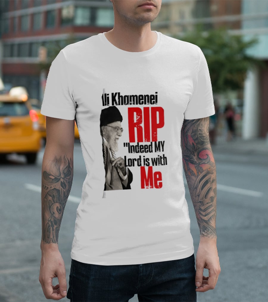 Ali Khamenei RIP Indeed My Lord Is With Me T-Shirt