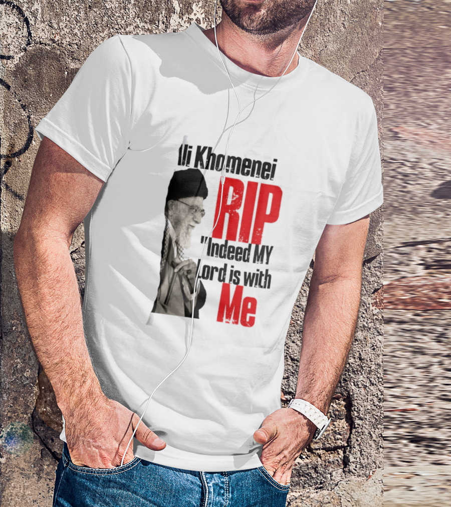 Ali Khamenei RIP Indeed My Lord Is With Me T-Shirt