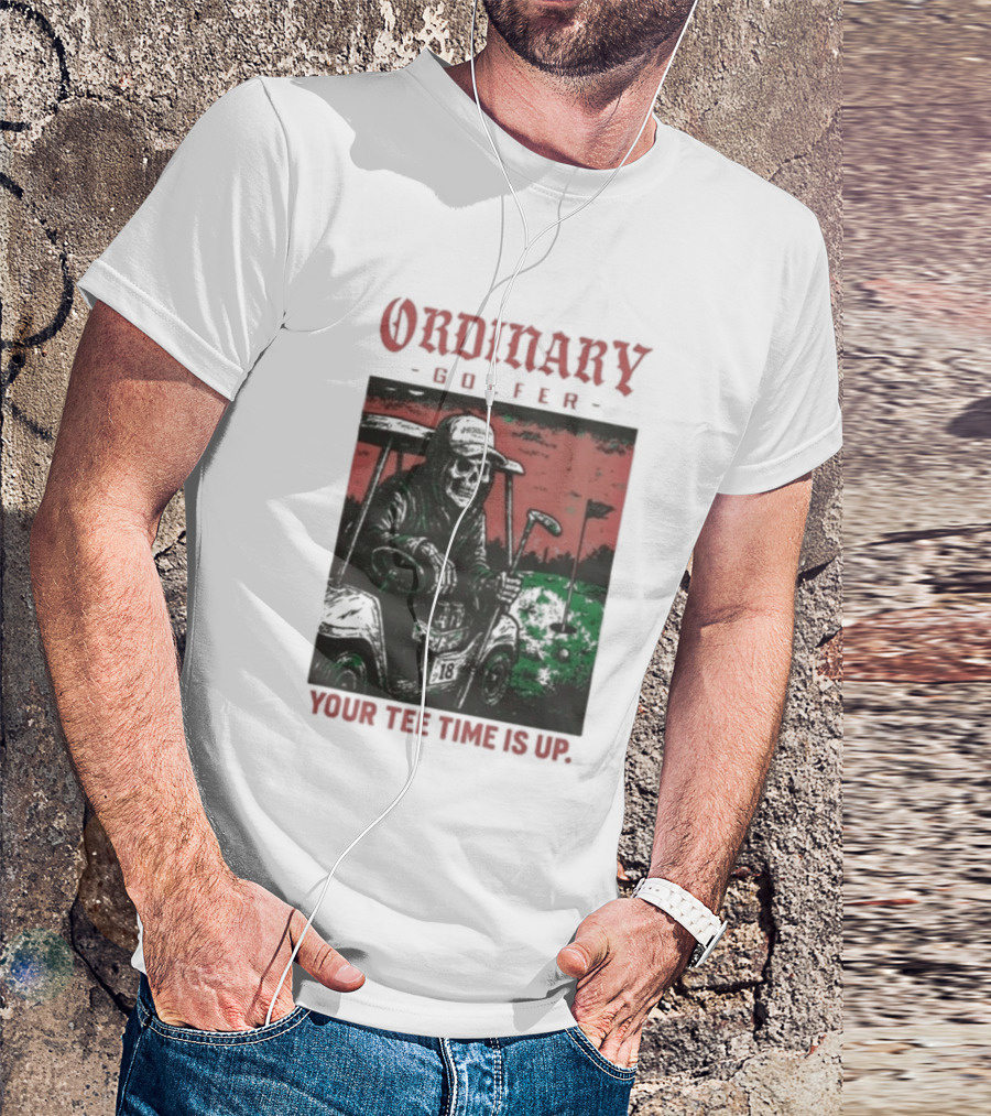 Ordinary Golfer Your Time Is Up T-Shirt