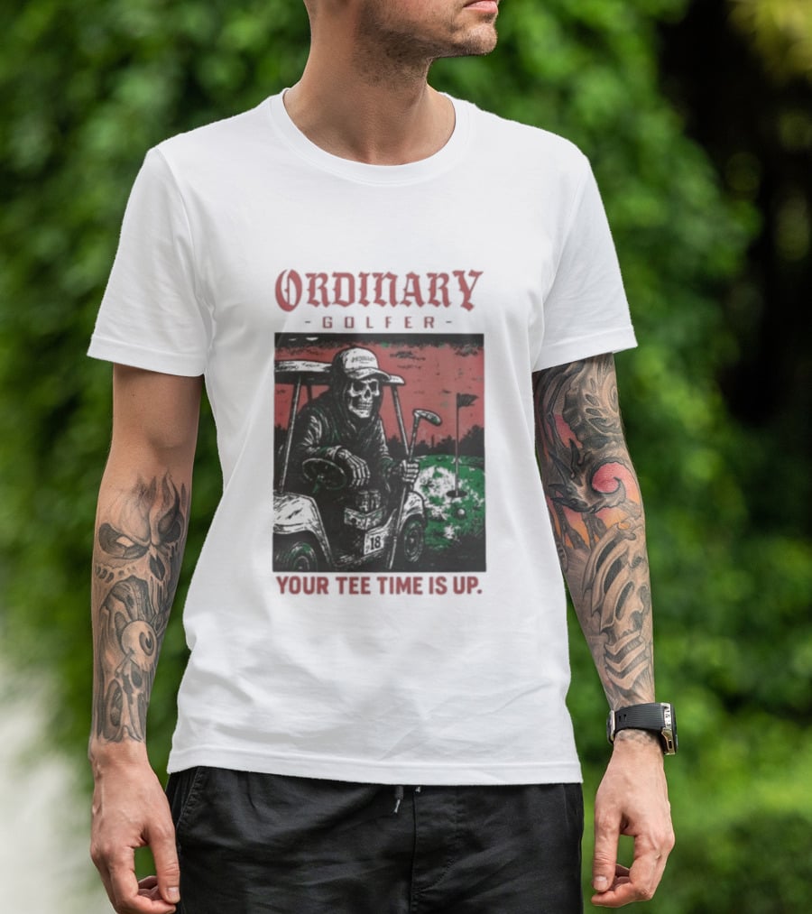 Ordinary Golfer Your Time Is Up T-Shirt
