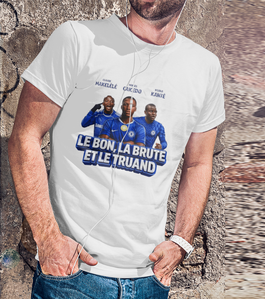 Makelele Kante Caicedo Chelsea Le Bon La Brute Et Le Truand T-Shirt
