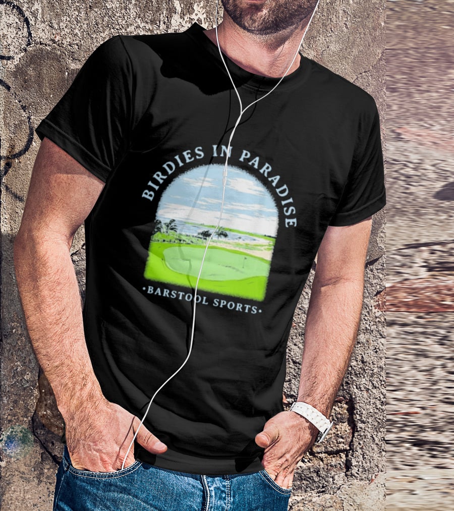 Birdies In Paradise Barstool Sports Golf Course Scene T-Shirt