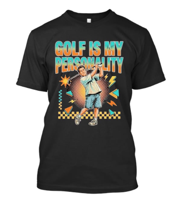 Golf Is My Personality Retro Style Swinging Golfer T-Shirt