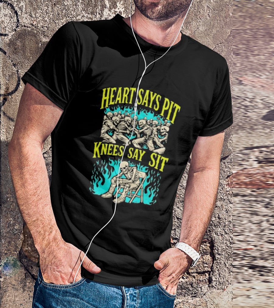 Skeletons Heart Says Pit Knees Say Sit Music Festival Mosh Pit Humor T-Shirt