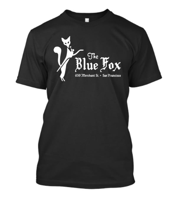 The Blue Fox 659 Merchant St San Francisco T-Shirt