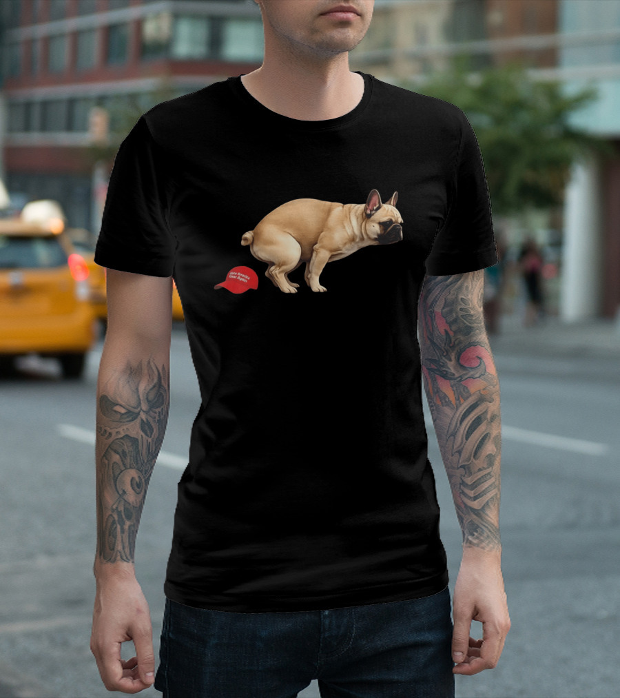 French Bulldog Pooping On Red Make America Great Again Hat T-Shirt
