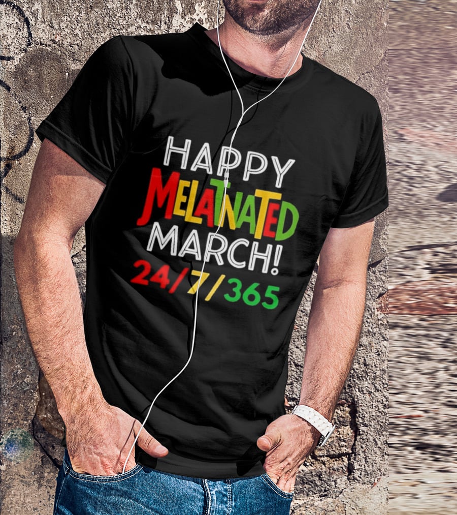 Happy Melatnated March 24 7 365 Celebration T-Shirt