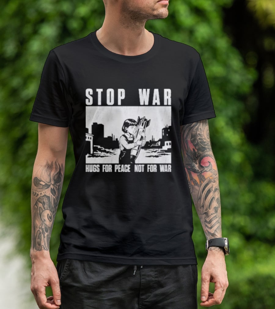 Stop War Hugs For Peace Not For War Urban Cityscape T-Shirt