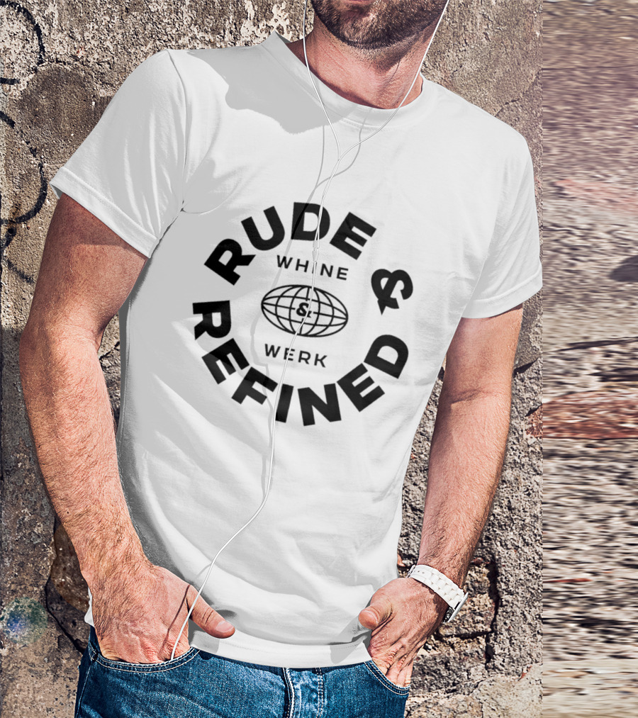 RUDE REFINED WHINE WERK GLOBE   T-Shirt