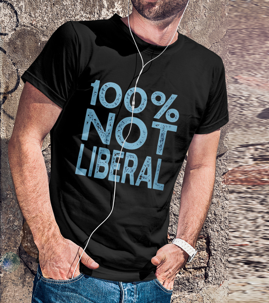 100% Not Liberal Distressed Blue T-Shirt