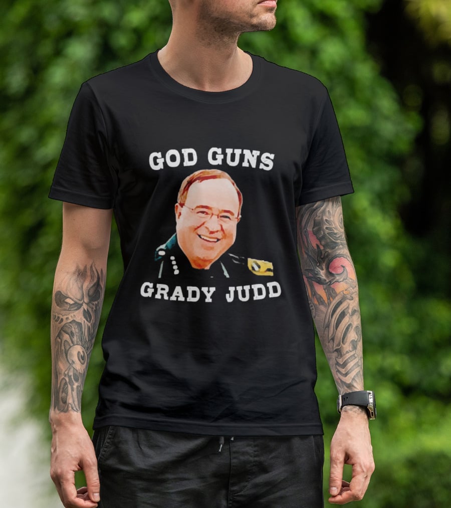 God Guns Grady Judd Text And Face T-Shirt