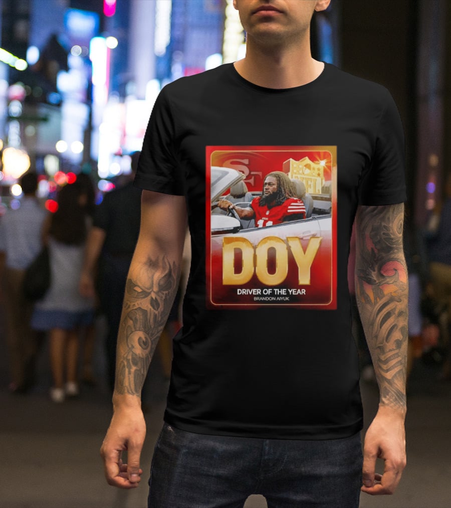 Brandon Aiyuk DOY Driver Of The Year SF NFL 49ers T-Shirt