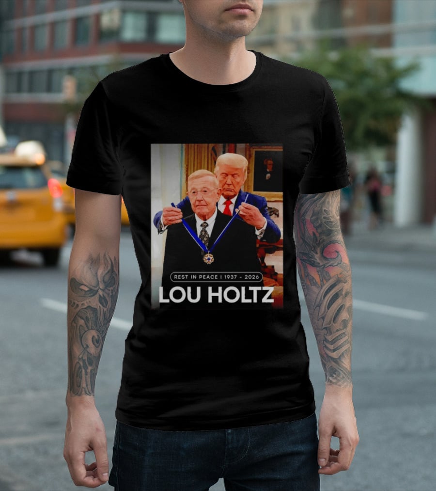 Rest In Peace Lou Holtz 1937 2026 Presidential Medal Award T-Shirt