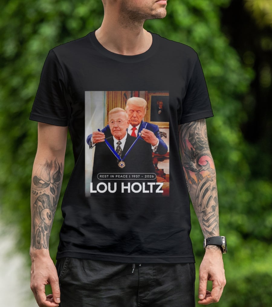 Rest In Peace Lou Holtz 1937 2026 Presidential Medal Award T-Shirt