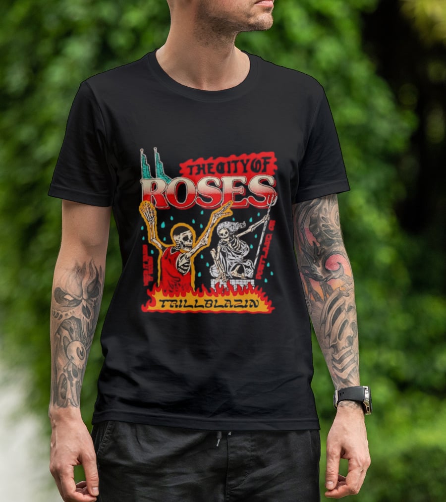The City Of Roses Skeleton Trillblazin Skeletons And Flames T-Shirt