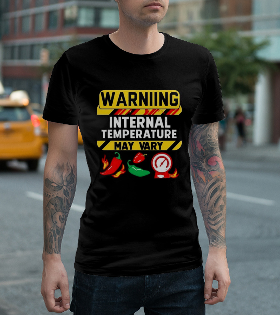 Warning Internal Temperature May Vary Spicy Peppers Thermometer T-Shirt