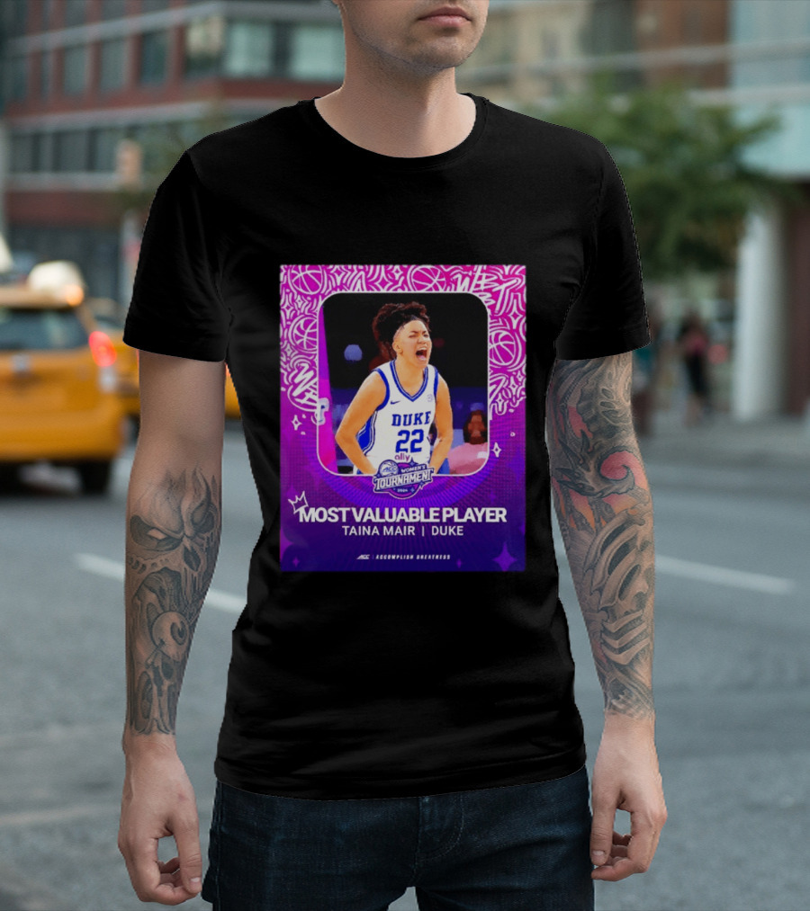 ACC Women's Tournament 2026 Most Valuable Player Taina Mair Duke Basketball T-Shirt