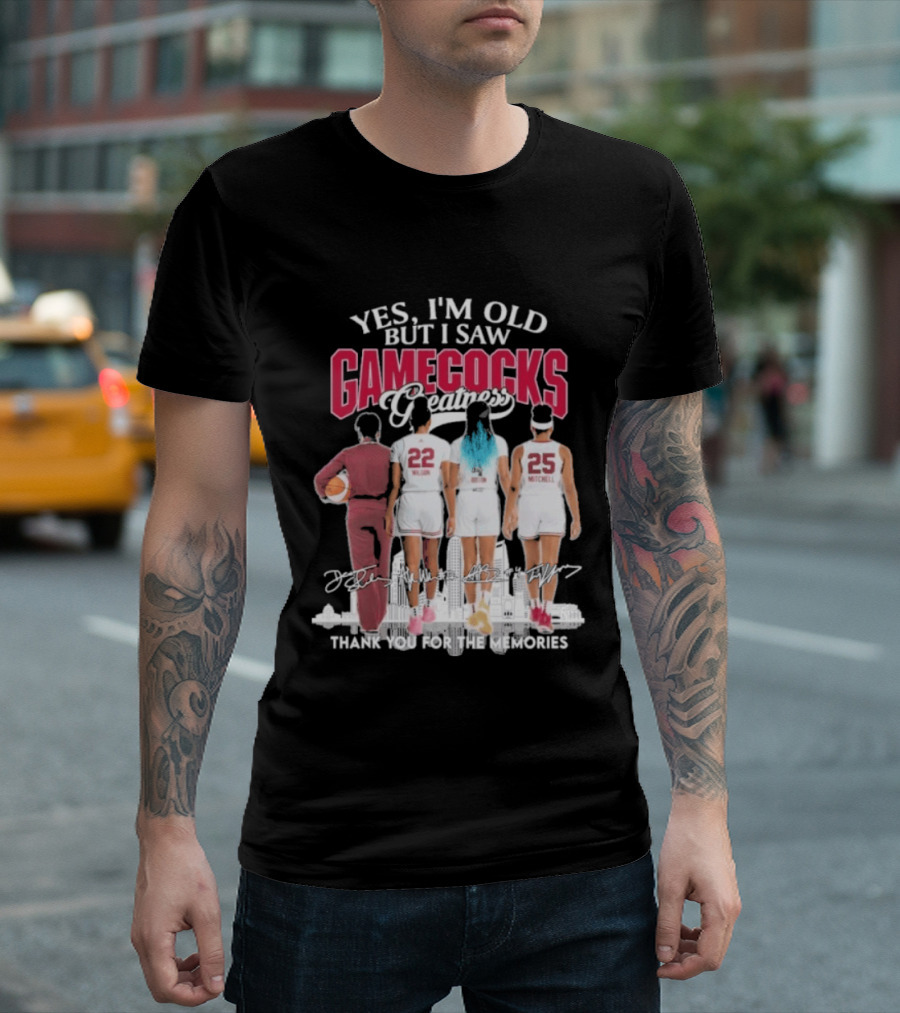 Yes I'm Old But I Saw Gamecocks Greatness Thank You For The Memories T-Shirt