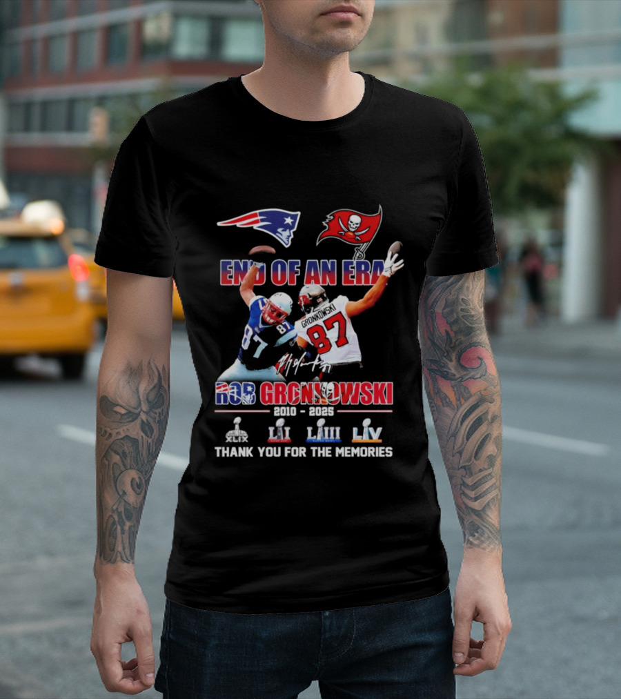 End Of An Era Rob Gronkowski New England Patriots Tampa Bay Buccaneers Thank You For The Memories Super Bowl LI LIII LV T-Shirt