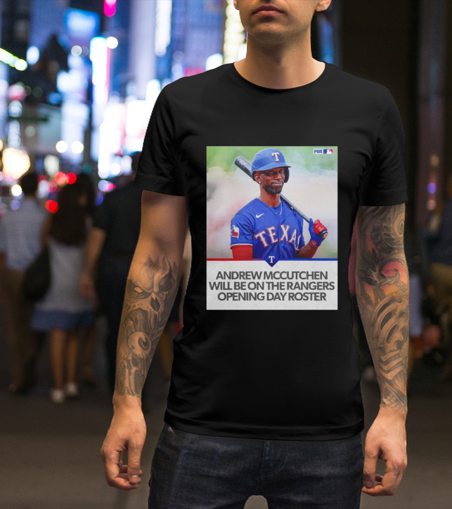 Andrew McCutchen Rangers Opening Day Roster Announcement With Texas Baseball T-Shirt