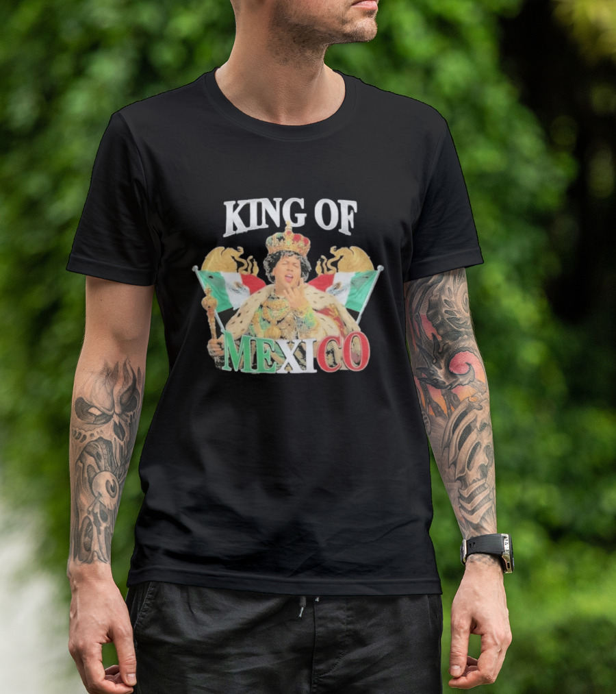 King Of Mexico Funny Parody Monarch With Flags And Crown T-Shirt