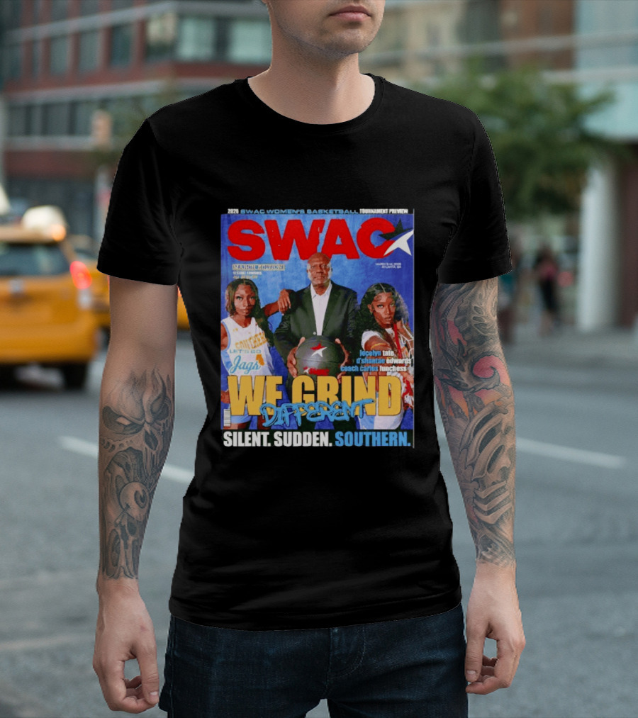 SWAC Women's Basketball Tournament Preview We Grind Different Silent Sudden Southern March Edition 2020 T-Shirt