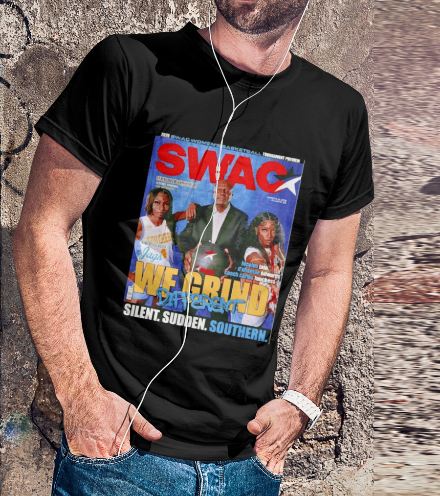 SWAC Women's Basketball Tournament Preview We Grind Different Silent Sudden Southern March Edition 2020 T-Shirt