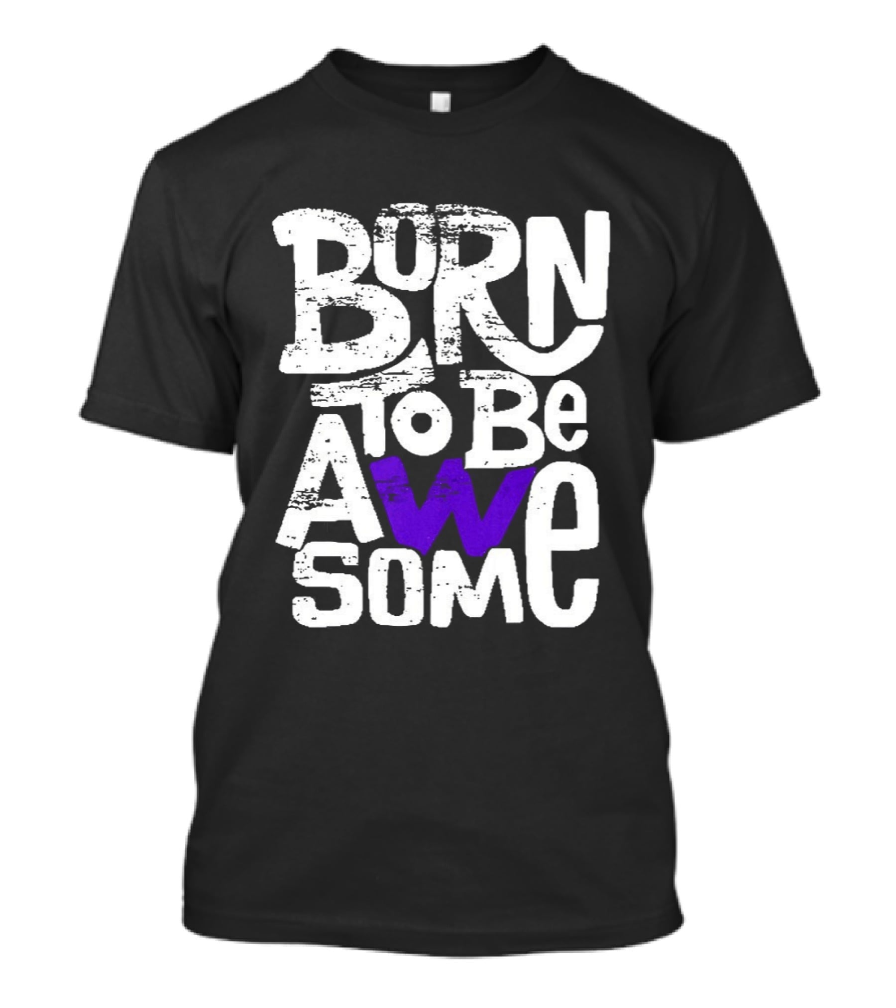 Born To Be Awesome T-Shirt