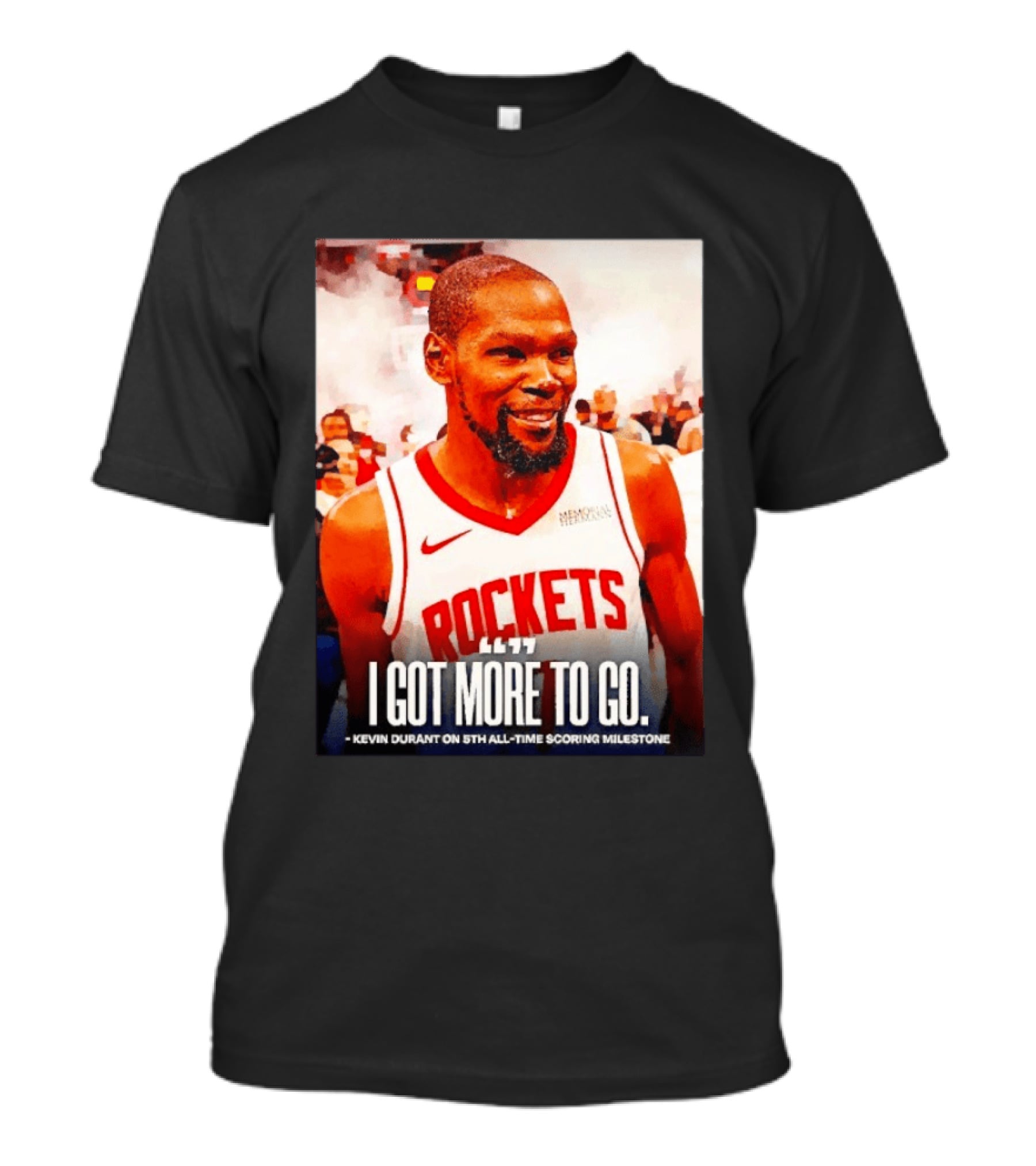 Houston Rockets I Got More To Go Kevin Durant 5th All Time Scoring Milestone T-Shirt