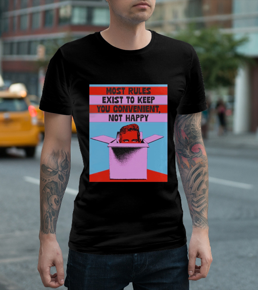 Most Rules Exist To Keep You Convenient Not Happy Retro Pop Art Style Portrait In Box T-Shirt