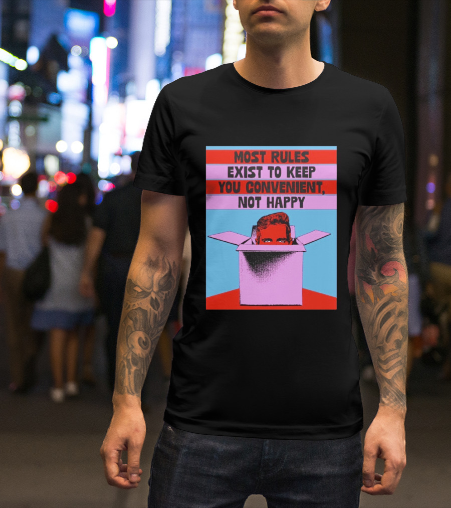 Most Rules Exist To Keep You Convenient Not Happy Retro Pop Art Style Portrait In Box T-Shirt