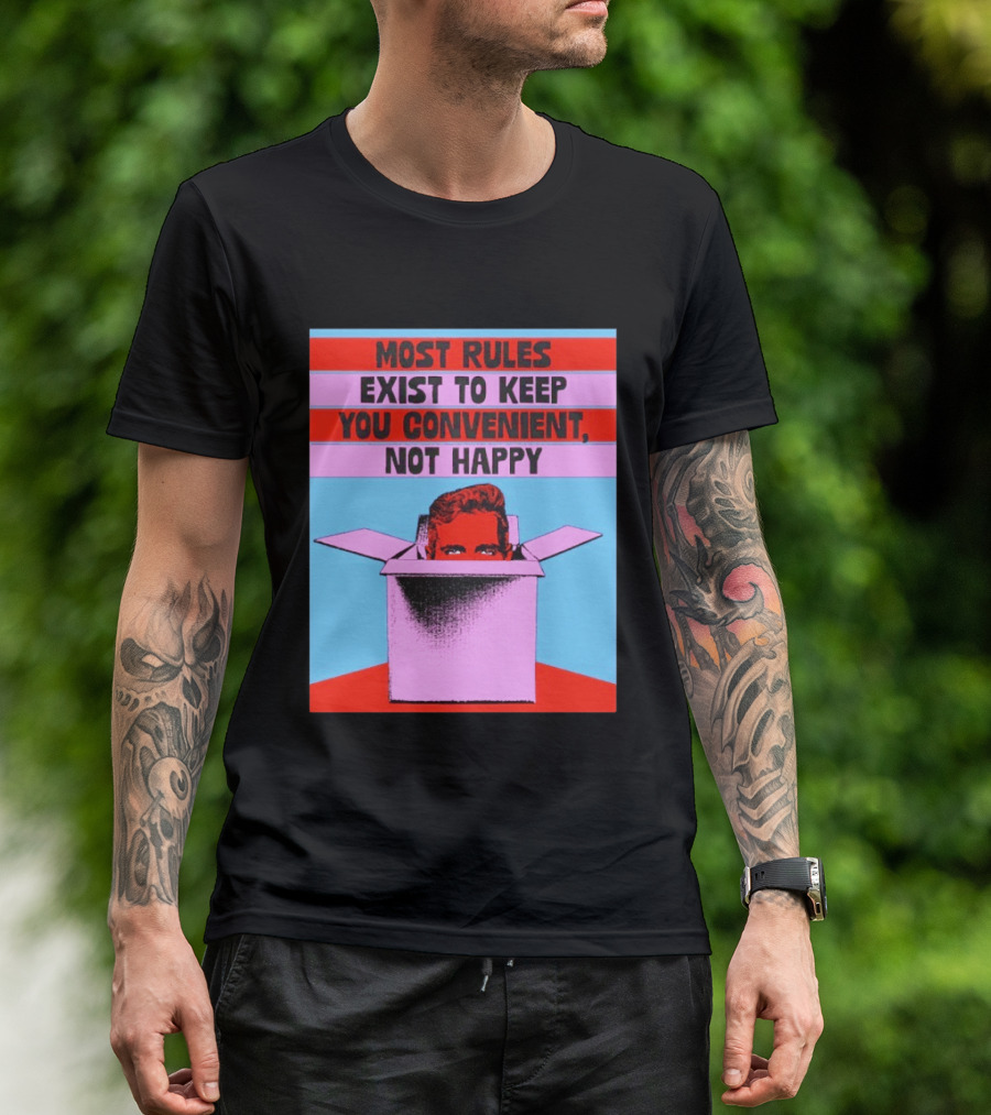 Most Rules Exist To Keep You Convenient Not Happy Retro Pop Art Style Portrait In Box T-Shirt