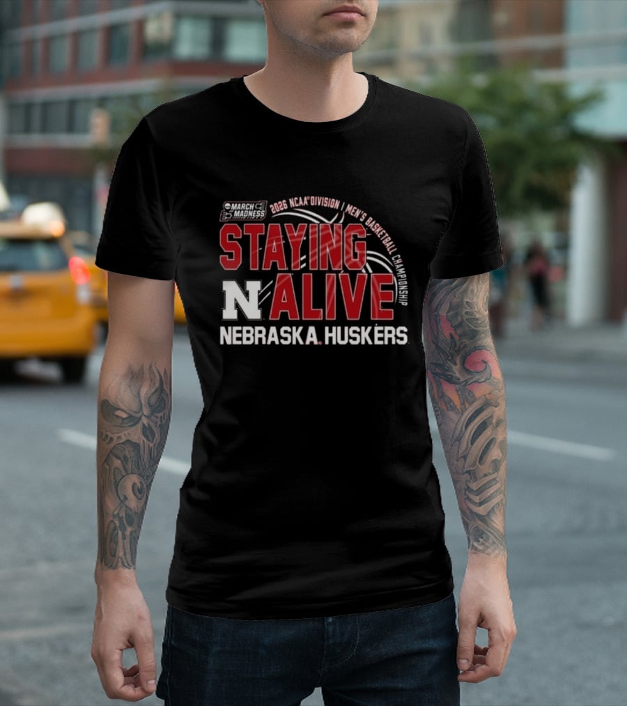 March Madness 2026 NCAA Division I Nebraska Huskers Men's Basketball Staying Alive T-Shirt