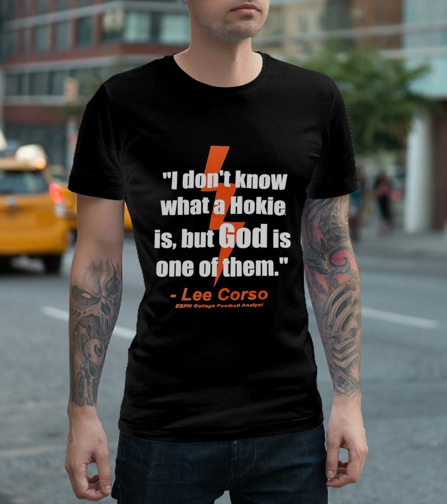I Don't Know What A Hokie Is But God Is One Of Them Lee Corso ESPN College Football Analyst T-Shirt