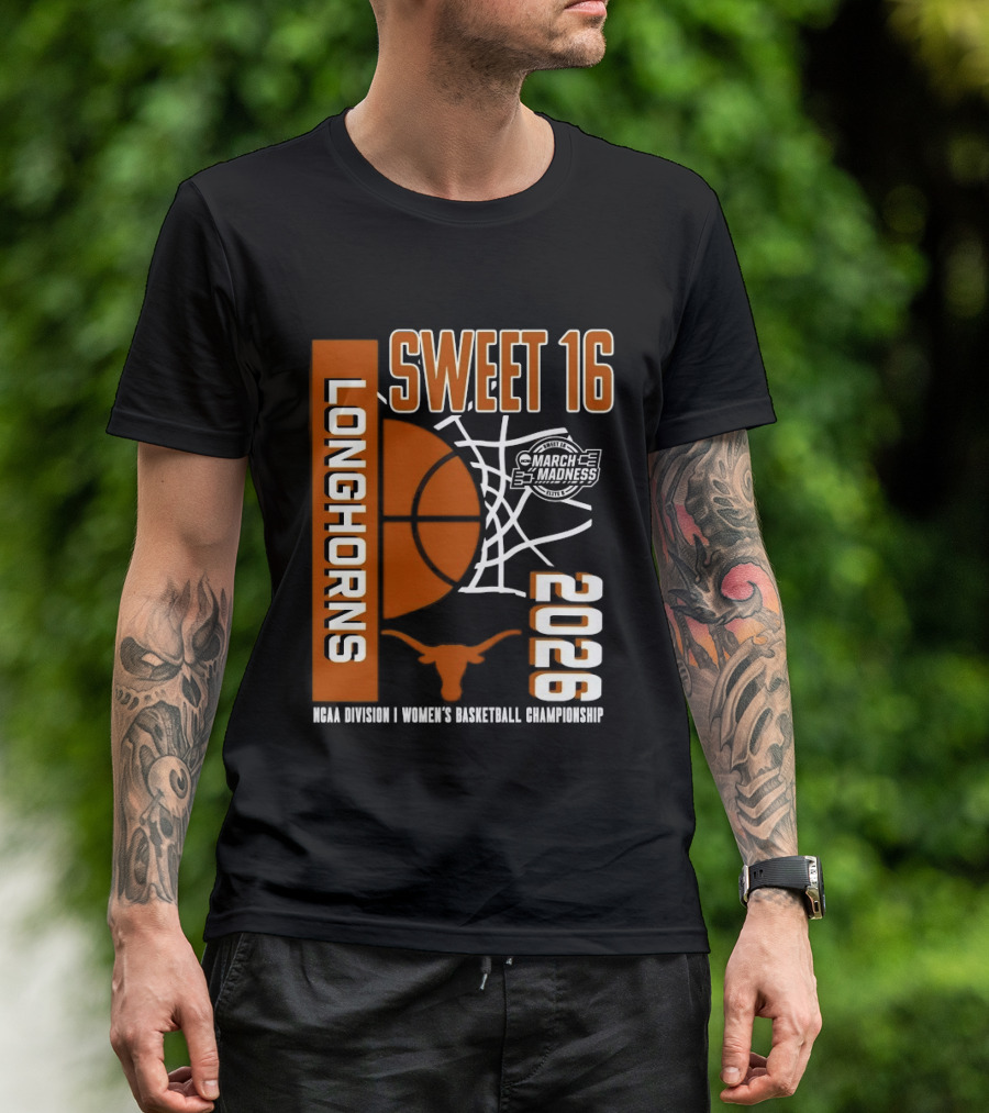 Texas Longhorns March Madness Sweet 16 2026 NCAA Division I Women's Basketball Championship T-Shirt