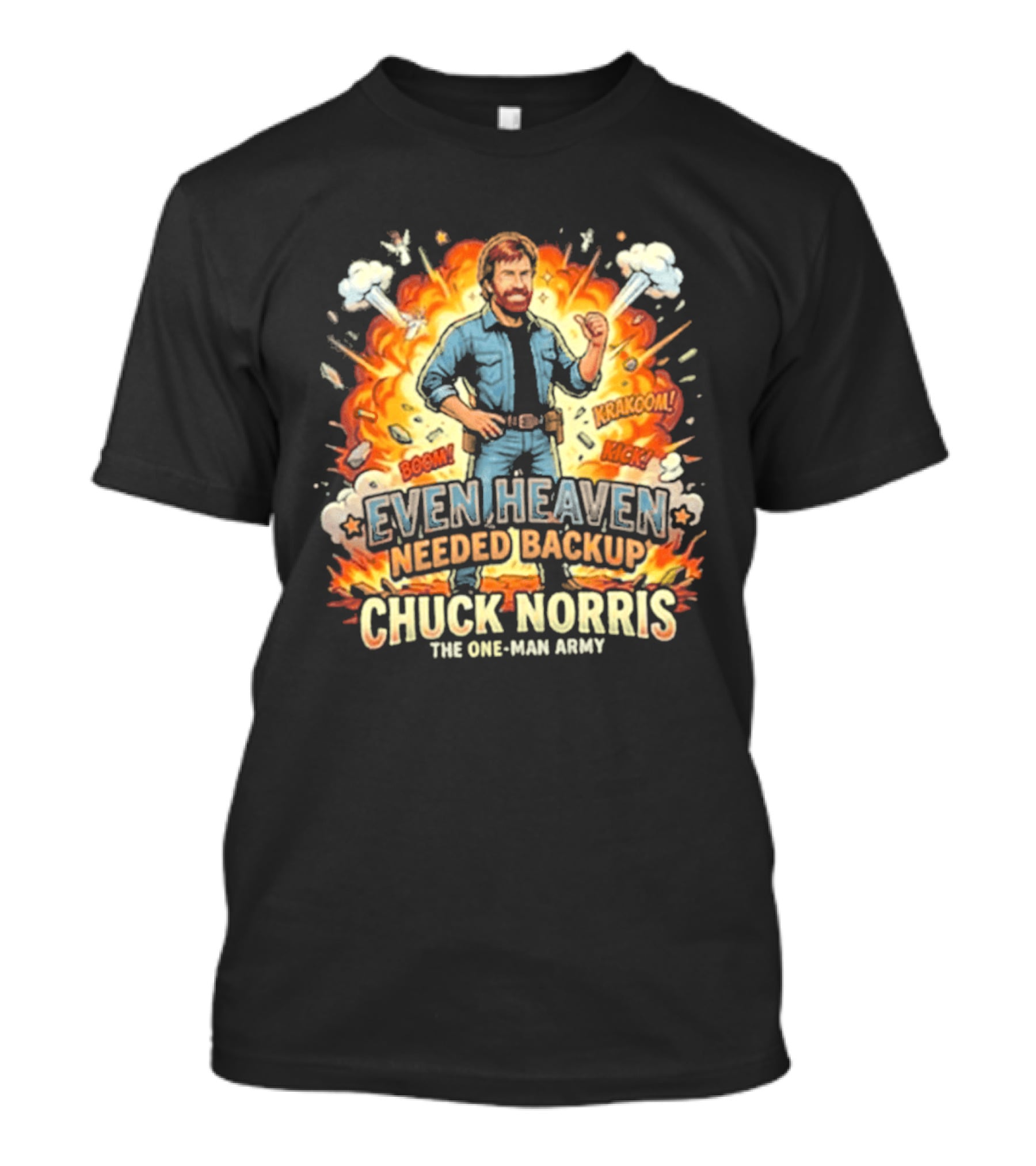 Even Heaven Needed Backup Chuck Norris The One Man Army Boom Pow T-Shirt