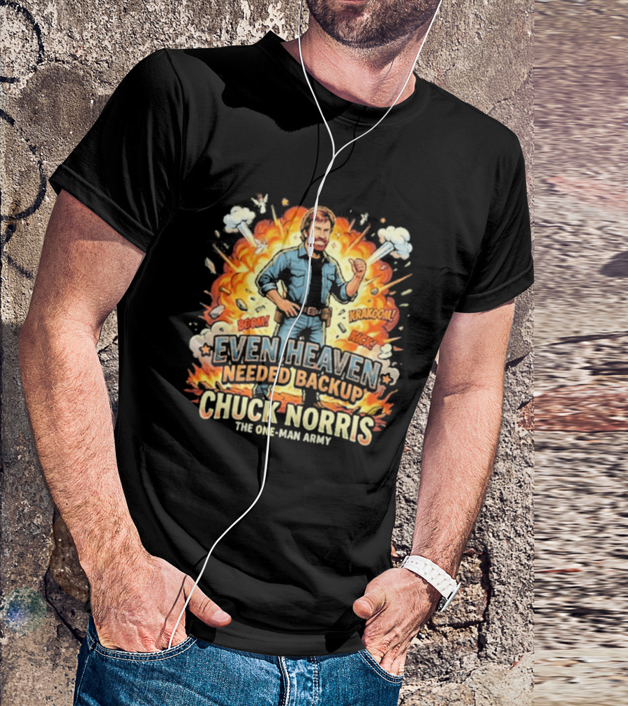 Even Heaven Needed Backup Chuck Norris The One Man Army Boom Pow T-Shirt