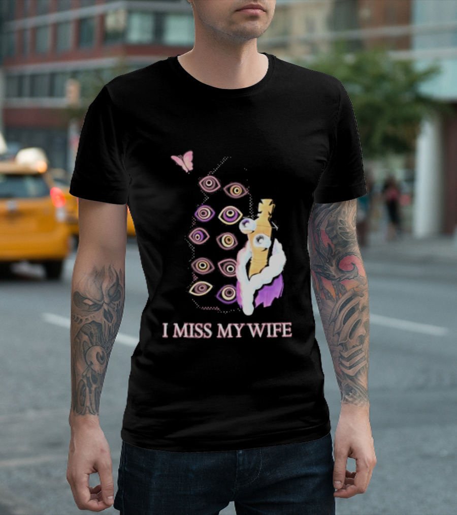 Glitch Productions I Miss My Wife Eyes And Figure With Butterfly T-Shirt
