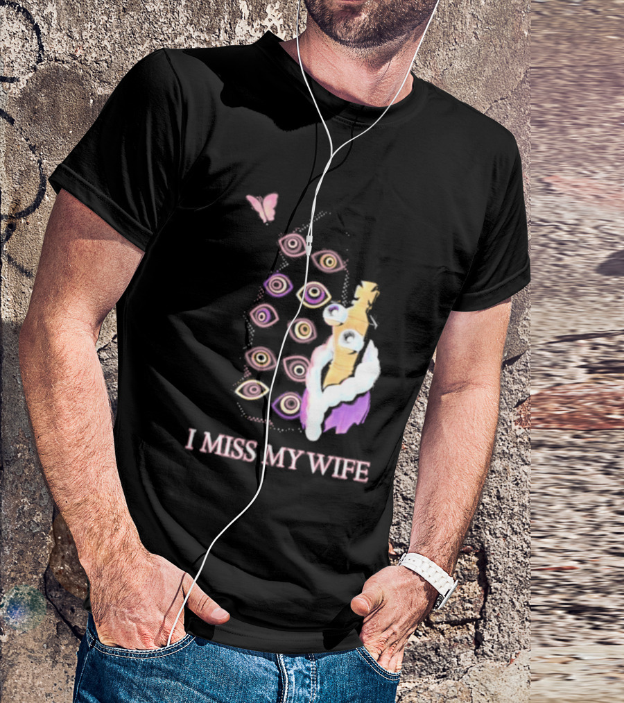 Glitch Productions I Miss My Wife Eyes And Figure With Butterfly T-Shirt
