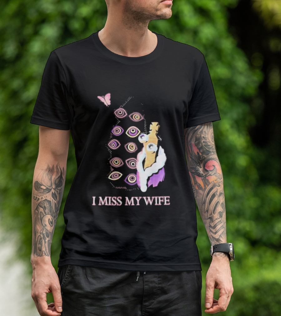 Glitch Productions I Miss My Wife Eyes And Figure With Butterfly T-Shirt