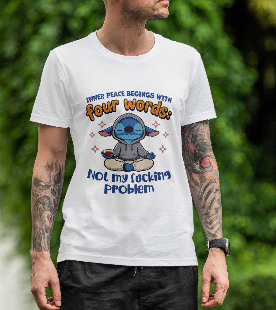 INNER PEACE BEGINS WITH FOUR WORDS NOT MY F<strong></strong>** PROBLEM STITCH T-Shirt