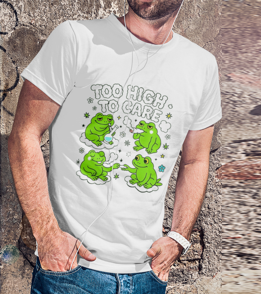 Too High To Care Frogs Smoking Peaceful Bliss T-Shirt