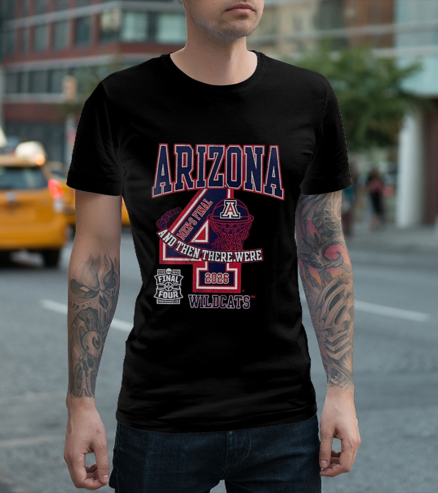 Arizona Wildcats 2026 Men's Final Four And Then There Were T-Shirt