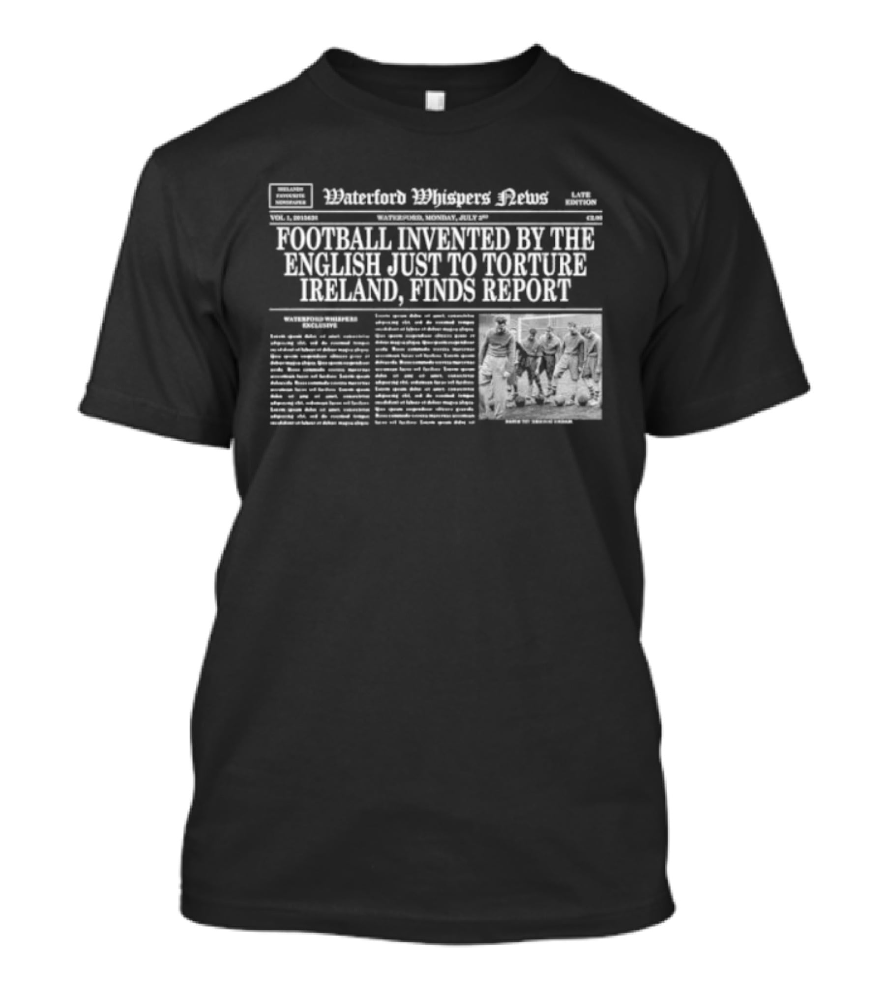 Football Invented By The English Just To Torture Ireland Finds Report T-Shirt