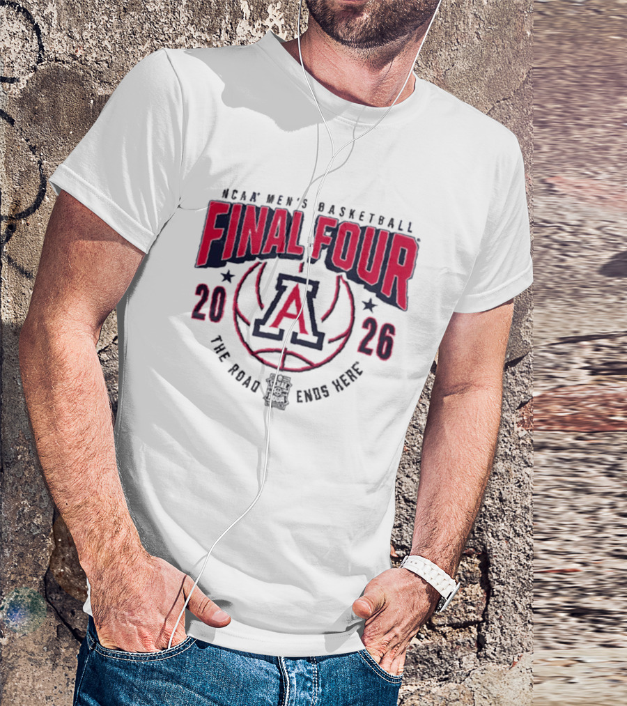 NCAA Men's Basketball Final Four 2026 Arizona Wildcats The Road Ends Here T-Shirt