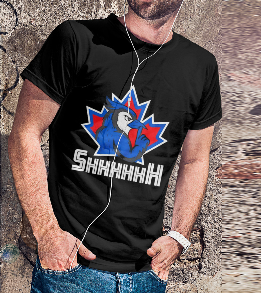 Toronto Blue Jays 2025 MLB Shhhhh Canada T-Shirt