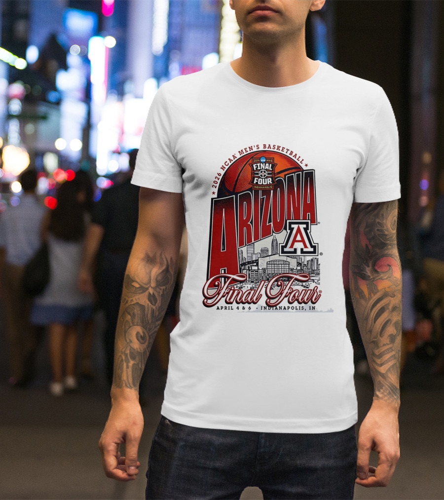 2026 NCAA Men's Basketball Final Four Arizona Wildcats Indianapolis April 4 6 T-Shirt
